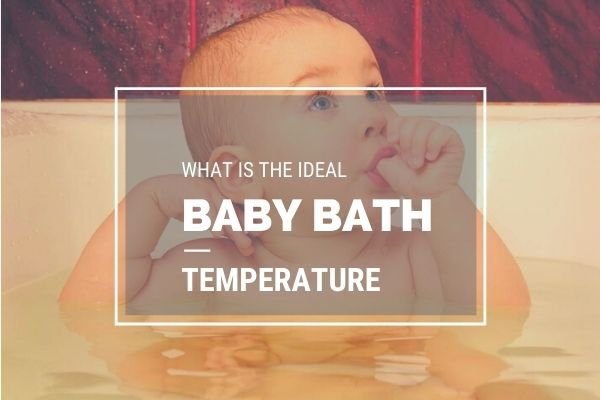 What is the ideal baby bath temperature?